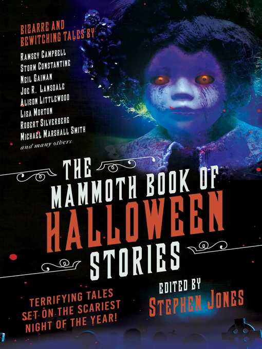 Title details for The Mammoth Book of Halloween Stories: Terrifying Tales Set on the Scariest Night of the Year! by Stephen Jones - Available